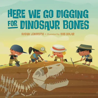 Vamos a buscar huesos de dinosaurio - Here We Go Digging for Dinosaur Bones