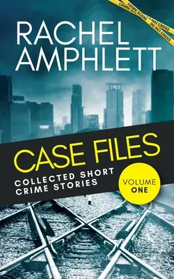 Case Files Collected Short Crime Stories Vol. 1: Una colección de retorcidos relatos de misterio y asesinato - Case Files Collected Short Crime Stories Vol. 1: A murder mystery collection of twisted short stories