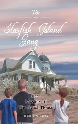 La pandilla de la isla de las estrellas de mar El misterio de la casa de la playa - The Starfish Island Gang: Mystery of The Beach House
