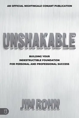 Inquebrantable: Construyendo Tus Cimientos Indestructibles para el Éxito Personal y Profesional - Unshakable: Building Your Indestructible Foundation for Personal and Professional Success