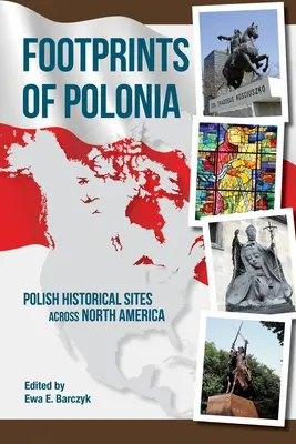 Huellas de Polonia: Lugares históricos polacos en Norteamérica - Footprints of Polonia: Polish Historical Sites Across North America