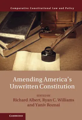 Enmendar la Constitución no escrita de Estados Unidos - Amending America's Unwritten Constitution