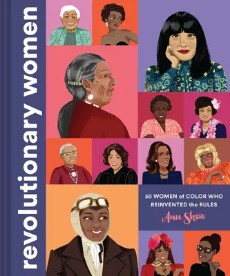 Mujeres revolucionarias: 50 mujeres de color que reinventaron las reglas - Revolutionary Women: 50 Women of Color Who Reinvented the Rules