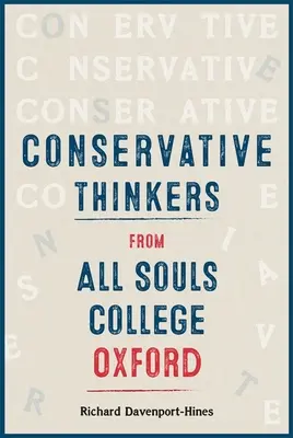 Pensadores conservadores del All Souls College de Oxford - Conservative Thinkers from All Souls College Oxford