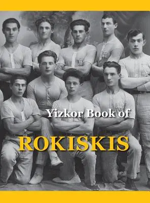 Libro conmemorativo de Rokiskis: Rokiskis, Lituania - Memorial Book of Rokiskis: Rokiskis, Lithuania