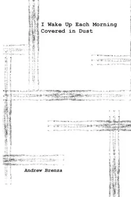 I Wake Up Each Morning Covered in Dust (Me despierto cada mañana cubierto de polvo) - I Wake Up Each Morning Covered in Dust