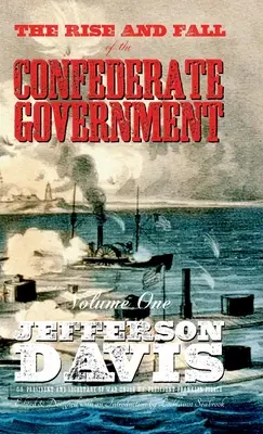 Auge y caída del gobierno confederado: Volumen Uno - The Rise and Fall of the Confederate Government: Volume One