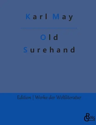 Old Surehand: Volumen 1 - Old Surehand: Band 1