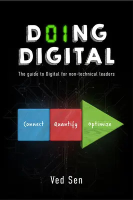 Haciendo digital: La guía digital para líderes no técnicos - Doing Digital: The Guide to Digital for Non-Technical Leaders