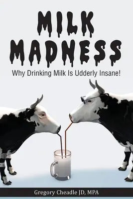 La locura de la leche: ¡Por qué beber leche es una locura! - Milk Madness: Why Drinking Milk is Udderly Insane!