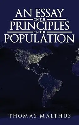 Ensayo sobre el principio de población: Edición original de 1798 - An Essay on the Principle of Population: The Original 1798 Edition