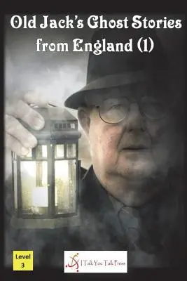 Historias de fantasmas del viejo Jack en Inglaterra (1) - Old Jack's Ghost Stories from England (1)