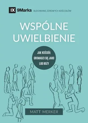 Wsplne uwielbienie (Culto colectivo) (polaco): Cómo la Iglesia se reúne como pueblo de Dios - Wsplne uwielbienie (Corporate Worship) (Polish): How the Church Gathers As God's People