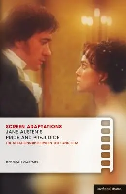 Adaptaciones a la pantalla: Orgullo y prejuicio de Jane Austen: Un estudio minucioso de la relación entre texto y película - Screen Adaptations: Jane Austen's Pride and Prejudice: A Close Study of the Relationship Between Text and Film