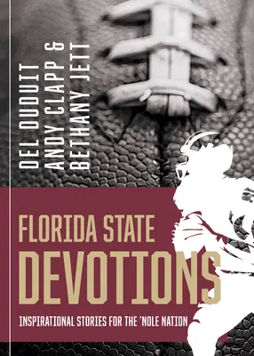 Devociones del Estado de Florida: Historias inspiradoras para la nación 'Nole - Florida State Devotions: Inspirational Stories for the 'Nole Nation