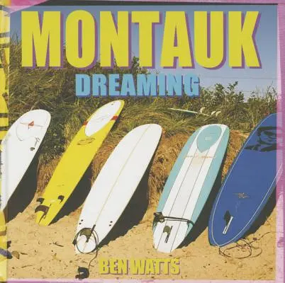 Ben Watts Montauk Dreaming - Ben Watts: Montauk Dreaming