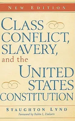 Conflicto de clases, esclavitud y la Constitución de Estados Unidos - Class Conflict, Slavery, and the United States Constitution