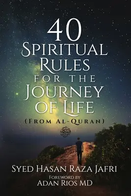 40 reglas espirituales para el viaje de la vida: De Al-Quran - 40 Spiritual Rules for the Journey of Life: From Al-Quran