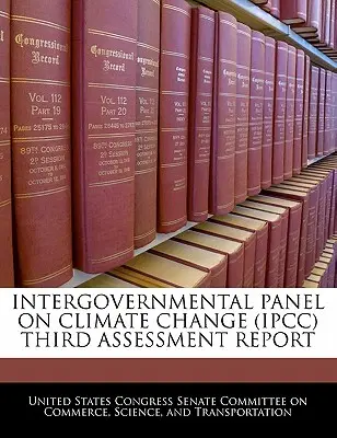 Tercer Informe de Evaluación del Grupo Intergubernamental de Expertos sobre el Cambio Climático (Ipcc) - Intergovernmental Panel on Climate Change (Ipcc) Third Assessment Report