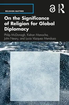 La importancia de la religión en la diplomacia mundial - On the Significance of Religion for Global Diplomacy