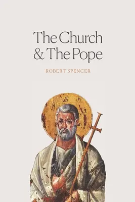 La Iglesia y el Papa: Argumentos a favor de la ortodoxia - The Church and the Pope: The Case for Orthodoxy