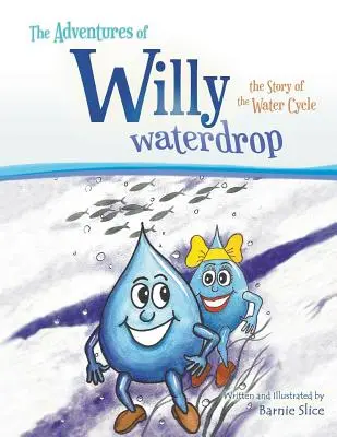 Las aventuras de Willy Gota de Agua: la historia del ciclo del agua - The Adventures of Willy Waterdrop: the Story of the Water Cycle