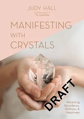 Manifestando con Cristales: Atrayendo Abundancia, Bienestar y Felicidad - Manifesting with Crystals: Attracting Abundance, Wellness and Happiness