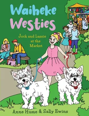 Waiheke Westies: Jock y Lassie en el mercado - Waiheke Westies: Jock and Lassie at the market