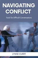 Navigating Conflict: Herramientas para conversaciones difíciles - Navigating Conflict: Tools for Difficult Conversations