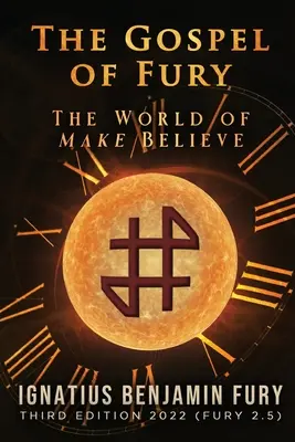 El Evangelio de la Furia: El mundo de Make Believe - The Gospel of Fury: The World of Make Believe