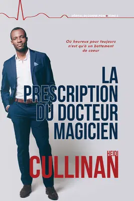 La Prescription Du Docteur Magicien: Volume 3 (Primera Edición, Nueva Edición, Primera Edición, Nueva) - La Prescription Du Docteur Magicien: Volume 3 (First Edition, New Edition, First Edition, New)