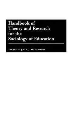 Manual de teoría e investigación para la sociología de la educación - Handbook of Theory and Research for the Sociology of Education