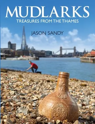 Mudlarks: Tesoros del Támesis - Mudlarks: Treasures from the Thames