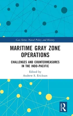 Operaciones marítimas en zonas grises: Desafíos y contramedidas en el Indo-Pacífico - Maritime Gray Zone Operations: Challenges and Countermeasures in the Indo-Pacific