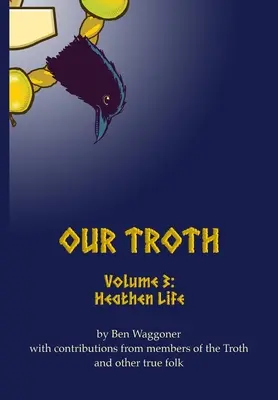 Nuestro Troth: Vida pagana - Our Troth: Heathen Life