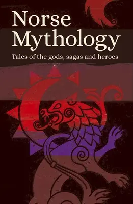 Mitología nórdica: Cuentos de dioses, sagas y héroes - Norse Mythology: Tales of the Gods, Sagas and Heroes