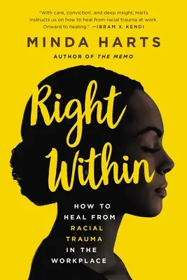 Right Within: Cómo curarse de los traumas raciales en el lugar de trabajo - Right Within: How to Heal from Racial Trauma in the Workplace