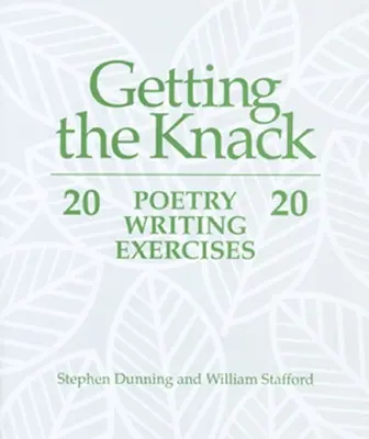 Aprender a escribir: 20 ejercicios de escritura poética - Getting the Knack: 20 Poetry Writing Exercises