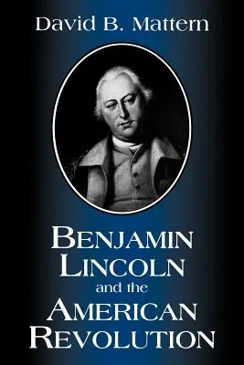Benjamin Lincoln y la Revolución Americana - Benjamin Lincoln and the American Revolution