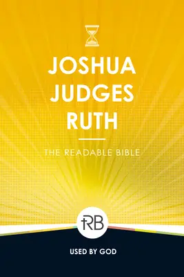 La Biblia legible: Josué, Jueces y Rut - The Readable Bible: Joshua, Judges, & Ruth