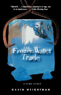El comercio del agua congelada: Una historia real - The Frozen Water Trade: A True Story