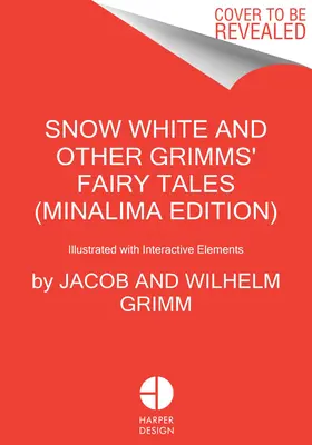 Blancanieves y otros cuentos de Grimm (Edición Minalima): Ilustrado con elementos interactivos - Snow White and Other Grimms' Fairy Tales (Minalima Edition): Illustrated with Interactive Elements