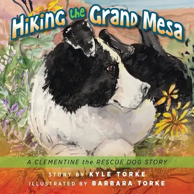 De excursión por el Grand Mesa: Una historia de Clementine, la perra de rescate - Hiking the Grand Mesa: A Clementine the Rescue Dog Story