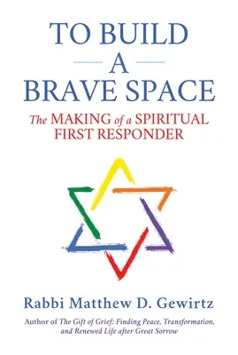 Construir un espacio valiente: La formación de un primer interviniente espiritual - To Build a Brave Space: The Making of a Spiritual First Responder