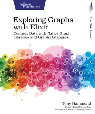 Explorando Grafos con Elixir: Conectar datos con librerías nativas de grafos y bases de datos de grafos - Exploring Graphs with Elixir: Connect Data with Native Graph Libraries and Graph Databases