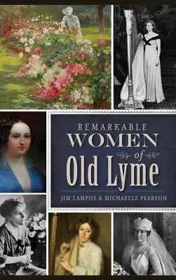 Mujeres notables de Old Lyme - Remarkable Women of Old Lyme