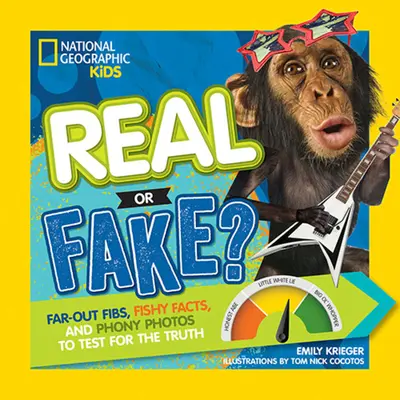 ¿Reales o falsos? Falsedades, datos curiosos y fotos falsas para comprobar la verdad - Real or Fake?: Far-Out Fibs, Fishy Facts, and Phony Photos to Test for the Truth
