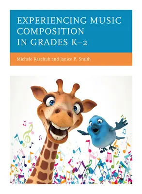 Experimentar la composición musical en los grados K-2 - Experiencing Music Composition in Grades K-2