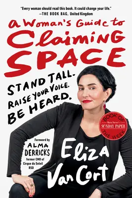 Guía de la mujer para reclamar espacio: Mantente erguida. Alza la voz. Hazte oír. - A Woman's Guide to Claiming Space: Stand Tall. Raise Your Voice. Be Heard.