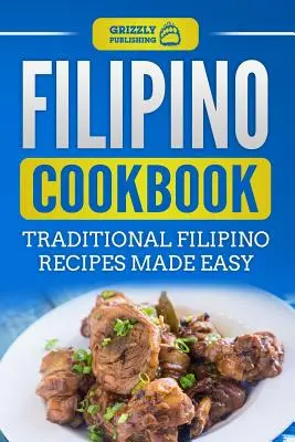 Cocina filipina: Recetas tradicionales filipinas fáciles de preparar - Filipino Cookbook: Traditional Filipino Recipes Made Easy